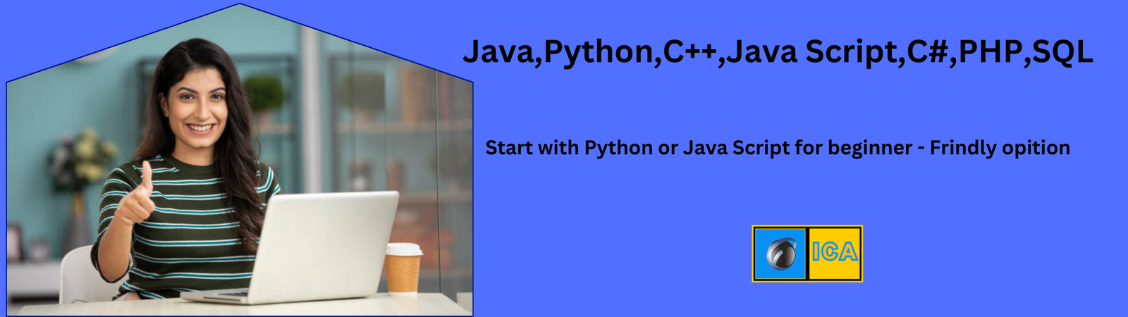 Java,Python,C++,Java Script,C#,PHP,SQL